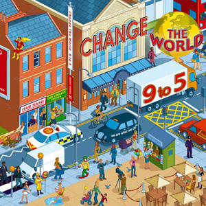 Change The World 9 to 5 Change The World 9 to 5
